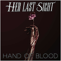 Her Last Sight - Hand of Blood (Single)