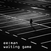 ee:man - Waiting Game (Single)