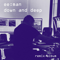 ee:man - Down And Deep (Remix Album)