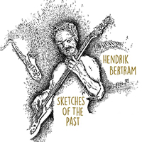 Bertram, Hendrik - Sketches Of The Past
