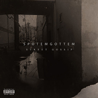SpotemGottem - Street Gossip (Single)