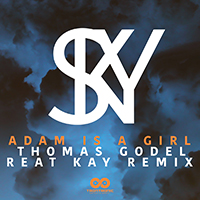 Adam is a Girl - Sky (Thomas Godel & Reat Kay Remix)