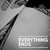 Covered in Show - Everything Ends (Single)