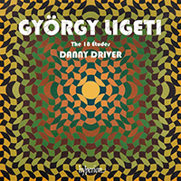 Driver, Danny - Ligeti: The 18 Etudes