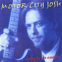 Motor City Josh - Going To The Country