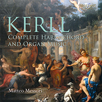 Messori, Matteo - Kerll: Complete Harpsichord and Organ Music