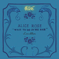 Rose, Alice - Blue (Live)