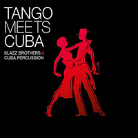Klazz Brothers - Tango Meets Cuba