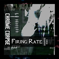 Chrome Corpse - Firing Rate (Eminapod Remix)