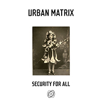 Urban Matrix - Security For All (Single)