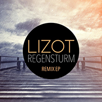 Lizot - Regensturm (Remix) (EP)