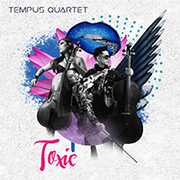 Tempus Quartet - Toxic