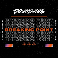 Downswing - Breaking Point (Single)