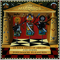 Masonics - In Your Night Of Dreams And Other Foreboding Pleasures