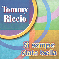 Riccio, Tommy - Si Sempre Stata Bella
