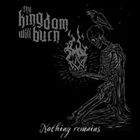 Thy Kingdom Will Burn - Nothing Remains (Single)