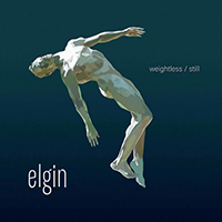 Elgin - Weightless / Still (Single)