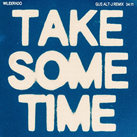 Wilderado - Take Some Time (Gus alt-J Remix)