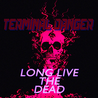 Terminal Danger - Long Live The Dead (Single)