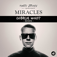 Jensen, Martin - Miracles (Charlie Who Remix) (with Bjornskov) (Single)