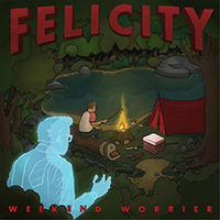 Felicity - Weekend Worrier (Single)