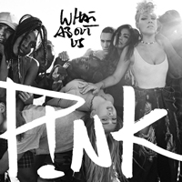 Pink - What About Us (Single)