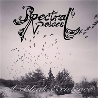 Spectral Voices - A Bleak Existence