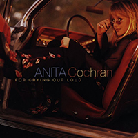 Cochran, Anita - For Crying Out Loud (Single)