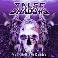 False Shadows - Your Solitary Demise (Single)