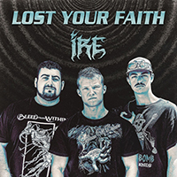 Ire - Lost Your Faith (Single)