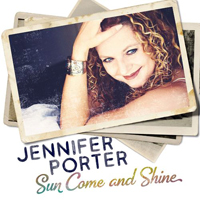 Porter, Jennifer - Sun Come And Shine