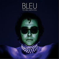 Bleu - To Hell With You (Deluxe Edition)