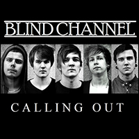 Blind Channel - Calling Out (Single)