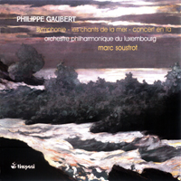 Soustrot, Marc - Philippe Gaubert: Symphonie, Les Chants de la Mer, Concert en Fa (feat. Orchestre Philharmonique du Luxembourg)