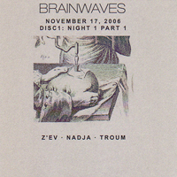 Nadja - Brainwaves Festival Night 1 - Part 1