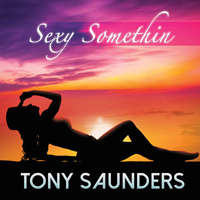 Saunders, Tony - Sexy Somethin