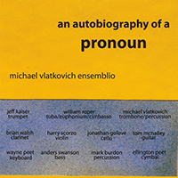 Vlatkovich, Michael - An Autobiography Of A Pronoun