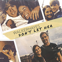 Hayes, Walker - Don't Let Her (Single)