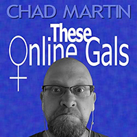 Martin, Chad - These Online Gals