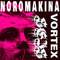 Noromakina - Vortex