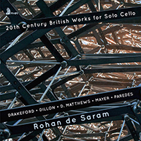 de Saram, Rohan - 20th Century British Works for Solo Cello