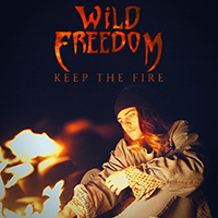 Wild Freedom - Keep The Fire (Single)