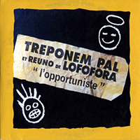 Treponem Pal - L'Opportuniste (with Reuno De Lofofora) feat.