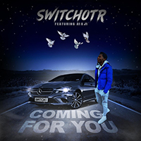SwitchOTR - Coming for You (feat. A1 x J1) (Single)