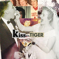 Kiss the Tiger - Kiss The Tiger