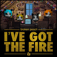 Broken Peach - I've Got The Fire