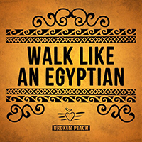 Broken Peach - Walk Like An Egyptian