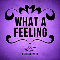 Broken Peach - What A Feeling