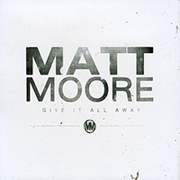 Moore, Matt - Give It All Away (EP)