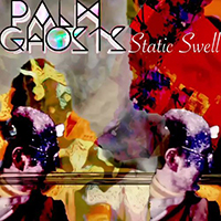 Palm Ghosts - Static Swell (Single)